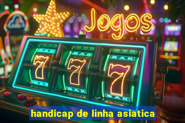 handicap de linha asiatica